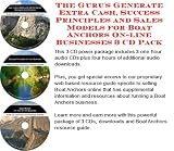 The Guru's Generate Extra Cash, Success Principles and Sales Models for Boat Anchors On-line Businesses 3 CD Pack
