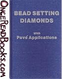 Bead Setting Diamonds With Pave Applications