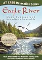 Dean Evenson and Soundings Ensemble: Eagle River - At Ease Relaxation Series (Widescreen)