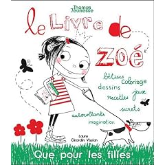 Le Livre de Zo� : Activit�s en tous genres - R�serv� aux filles