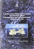 A guide to the Offshore Installations and Pipeline Works (Management and Administration) Regulations 1995 : guidance on regulations