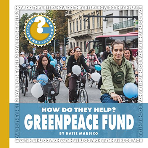 Greenpeace Fund (Community Connections: How Do They Help?)