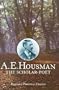 A.E. Housman: The Scholar Poet