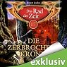 H&ouml;rbuch Die zerbrochene Krone (Das Rad der Zeit 17)