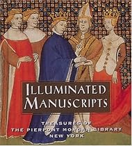 Illuminated Manuscripts: Treasures of the Pierpont Morgan Library New York