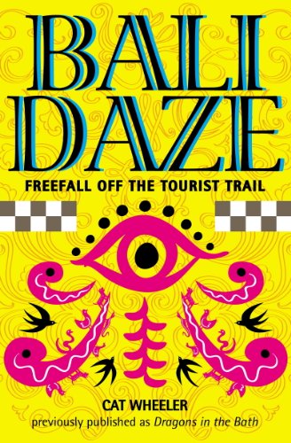 Bali Daze -- Freefall off the Tourist Trail Bali Daze -- Freefall off the Tourist Trail