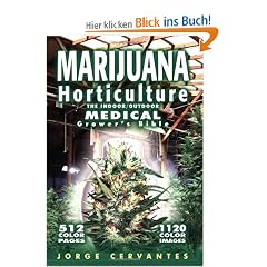 Marijuana Horticulture: The Indoor/Outdoor Medical Grower's Bible
