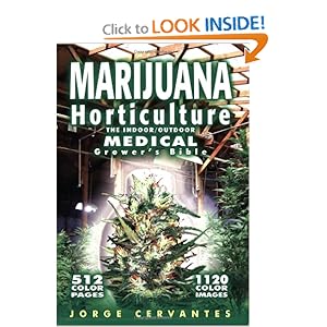 Marijuana Horticulture: The Indoor/Outdoor Medical Grower Bible