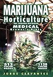 Marijuana Horticulture: The Indoor/Outdoor Medical Grower's Bible