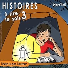 Histoires à lire le soir 3 | Livre audio Auteur(s) : Marc Thil Narrateur(s) : Marc Thil