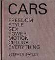 Cars: Freedom, Style, Sex, Power, Motion, Colour, Everything