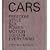 Cars: Freedom, Style, Sex, Power, Motion, Colour, Everything