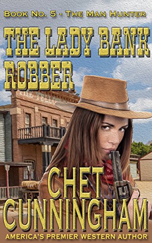 The Lady Bank Robber  (The Man Hunter 5)