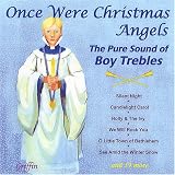 Once Were Christmas Angels: The Pure Sound of Boy Trebles
