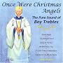 Once Were Christmas Angels: The Pure Sound of Boy Trebles