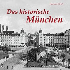 Das historische M�nchen: Bilder erz�hlen