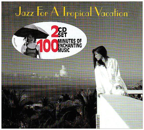 Jazz For A Tropical Vacation [2 CD]