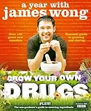 Grow your own drugs : a year with James Wong