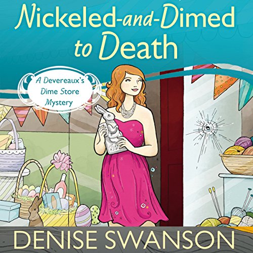 Nickled-and-Dimed to Death: A Devereaux's Dime Store Mystery, Book 2
