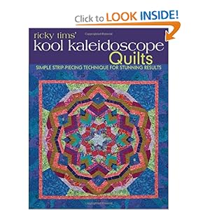 Ricky Tims' Kool Kaleidoscope Quilts: Simple Strip-Piecing Technique for Stunning Results