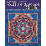 Ricky Tims' Kool Kaleidoscope Quilts: Simple Strip-Piecing Technique for Stunning Results ~ Ricky Tims