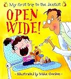 Open wide! : my first trip to the dentist