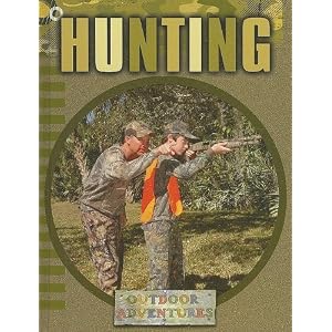 Hunting (Outdoor Adventures) Julie K. Lundgren