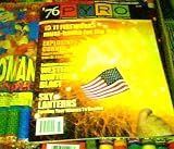 '76 Pyro ; a Magazine for People Who Love Fireworks [Summer 2008 Special] Fireworks Gattling Gun, 11 Must-have Fireworks for the 4th of July, Explosives Corner / Includes All Major Distributor Locations and Pricing. (76 PYRO MAGAZINE)