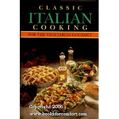 Classic Italian Cooking for the Vegetarian Gourmet