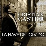 Cristian Castro La Nave Del Olvido