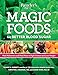 Magic Foods: Simple Changes You Can Make to Supercharge Your Energy, Lose Weight and Live Longer