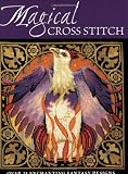 Magical Cross Stitch: Over 25 Enchanting Fantasy Designs