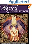 Magical Cross Stitch: Over 25 Enchant...
