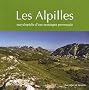Les Alpilles : Encyclop�die d'une montagne proven�ale