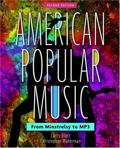 American Popular Music: From Minstrelsy to MP3 Includes two CDs by Larry Starr (2006-12-06)