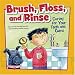 Books : Brush, Floss, and Rinse: Caring for Your Teeth and Gums (How to Be Healthy!)
