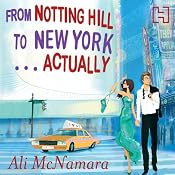 From Notting Hill to New York...Actually | [Ali McNamara]