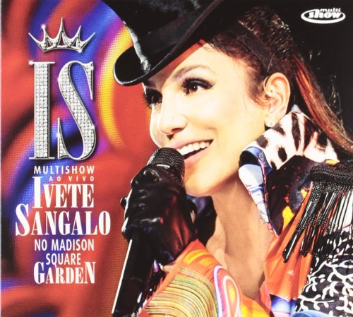 Ivete Sangalo - Multishow Ao Vivo No Madison Square Garden - Zortam Music