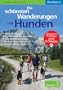 Die sch�nsten Wanderungen mit Hunden: Oberbayern Aktualisierte Neuauflage! Jetzt 36 Touren