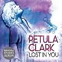 Lost In You ~ Petula Clark