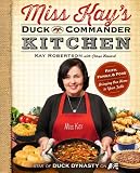 Miss Kays Duck Commander Kitchen: Faith, Family, and Food--Bringing Our Home to Your Table