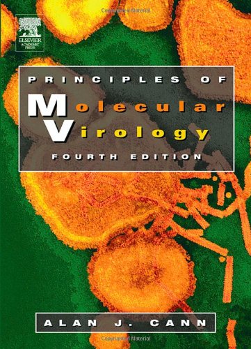 Principles of Molecular Virology (Standard Edition), Fourth Edition (Cann, Principles of Molecular Virology)