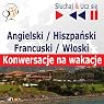 H&ouml;rbuch Angielski, Hiszpanski, Niemiecki, Francuski, Wloski - Konwersacje na wakacje [Conversation on Vacation]