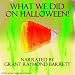 What We Did On Halloween! - (Vintage Halloween Party Ideas, Decorations, Favors, Games, Recipes, Crafts & History)