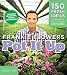 Pot It Up: 150 Fresh Ideas for Beautiful, Easy-to-Grow Containers