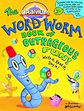 The Cranium Word Worm Book of Outrageous Fun!: Write it, Read it, Say it!: Write It, Read It, Say It! (Cranium Books)