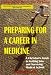 Preparing for a Career in Medicine: A Christian's Guide to Getting into and Surviving Medical School