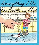 Everything I Do You Blame on Me: Why Should I? It's Not My Birthday! (Self-Esteem Series) (Self-Esteem Series)