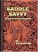 Book Saddle Savvy: A Guide to the Western Saddle