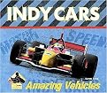 Indy Cars (Amazing Vehicles) (Reinforced Hardcover)